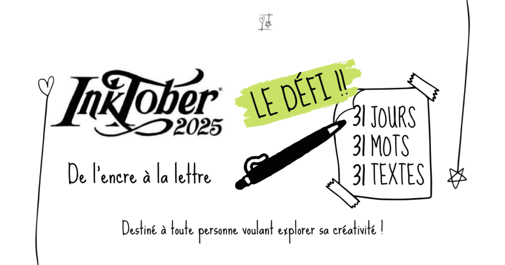 INKTOBER 2025 - Défi d'écriture Des l'encre à la lettre