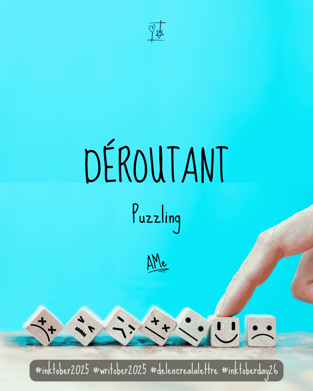 Inktober 2025 - défi d'écriture De l'encre à la lettre - Mot J26 - DÉROUTANT / Puzzling