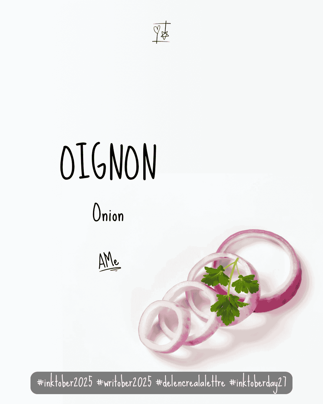 Inktober 2025 - défi d'écriture De l'encre à la lettre - Mot J27 - OIGNON / Onion