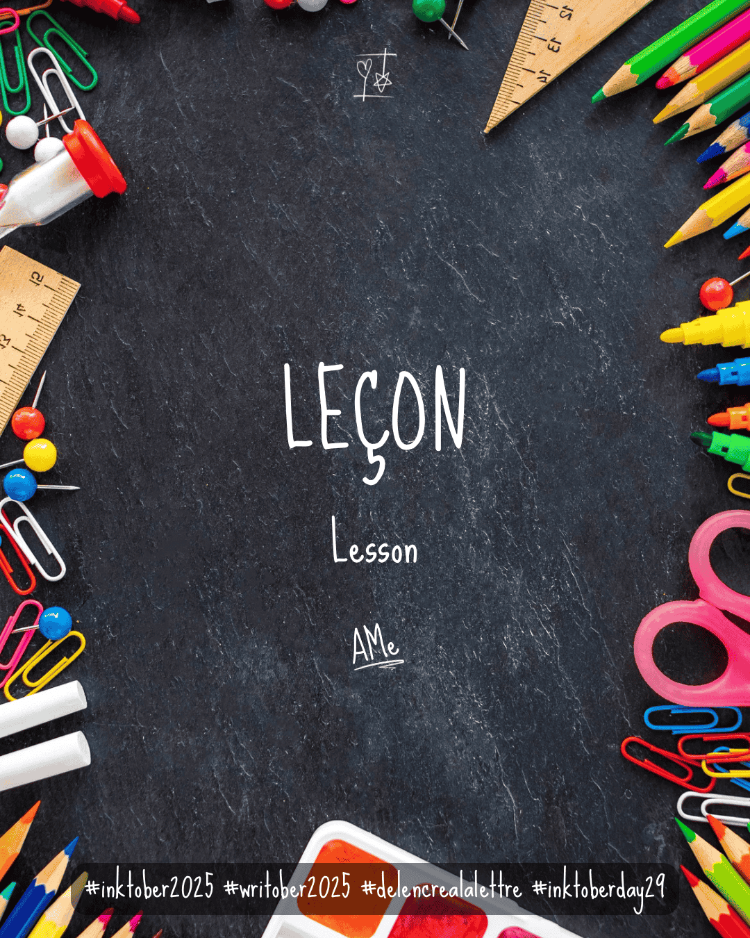 Inktober 2025 - défi d'écriture De l'encre à la lettre - Mot J29 - LEÇON / Lesson