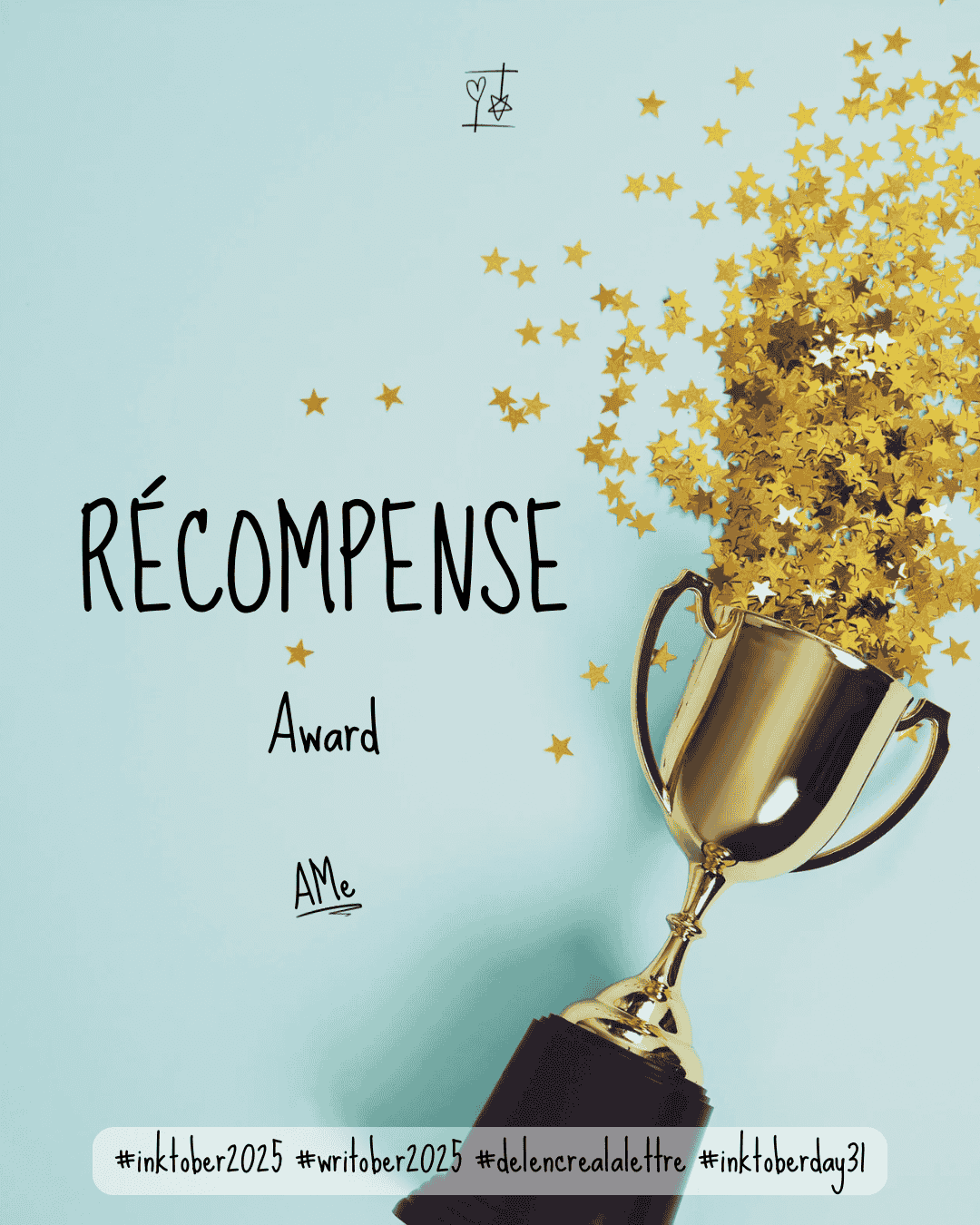 Inktober 2025 - défi d'écriture De l'encre à la lettre - Mot J31 - RÉCOMPENSE / Award